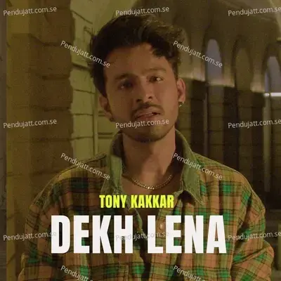 Dekh Lena mp3 song