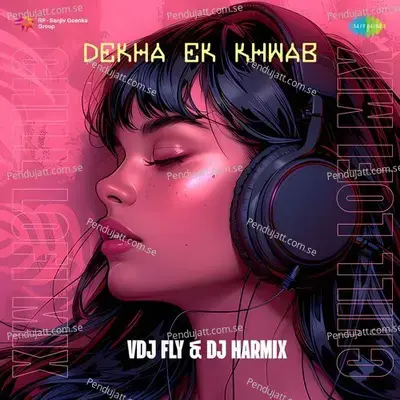 Dekha Ek Khwab - Chill Lofi Mix - VDJ Fly album cover 