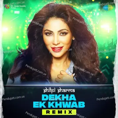 Dekha Ek Khwab Remix - DJ Shilpi Sharma album cover 