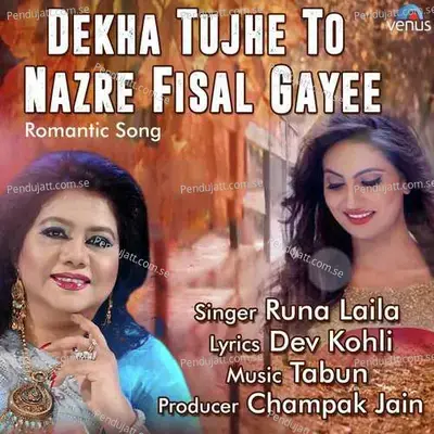 Dekha Tujhe To Nazre Fisal Gayee - Runa Laila album cover 