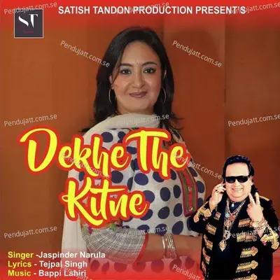 Dekhe The Kitne - Jaspinder Narula