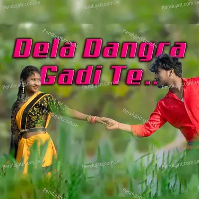 Dela Dangra Gadi Te - Raju Soren album cover 