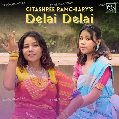 Delai Delai - Gitashree Ramchiary album cover 