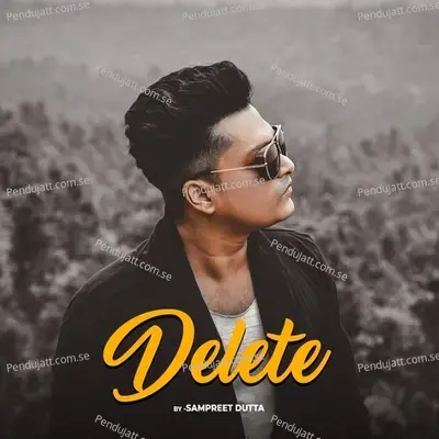 Delete - Sampreet Dutta album cover 