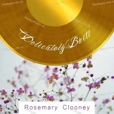 Delicately Built - Rosemary Clooney