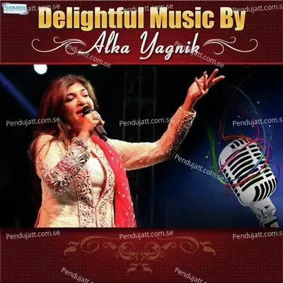 Delightful Music By Alka Yagnik - Alka Yagnik cover album