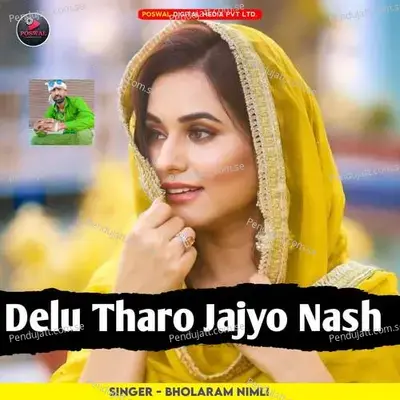 Delu Tharo Jajyo Nash - Bholaram Gurjar Nimli album cover 