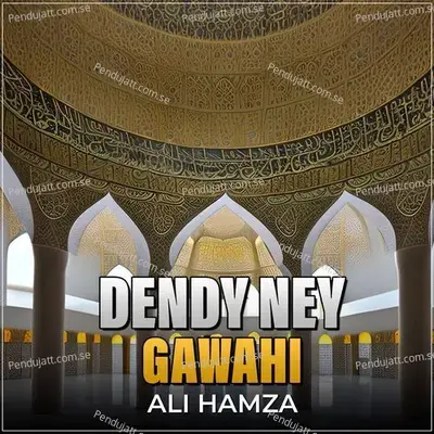 Dendy Ney Gawahi - Ali Hamza album cover 