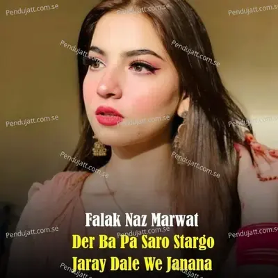 Der Ba Pa Saro Stargo Jaray Dale We Janana - Falak Naz Marwat album cover 