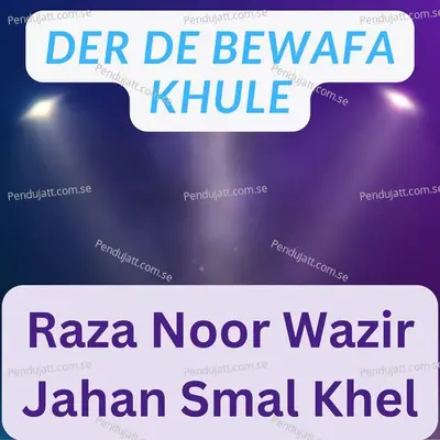 Der De Bewafa Khule - Jahan Smal Khel album cover 