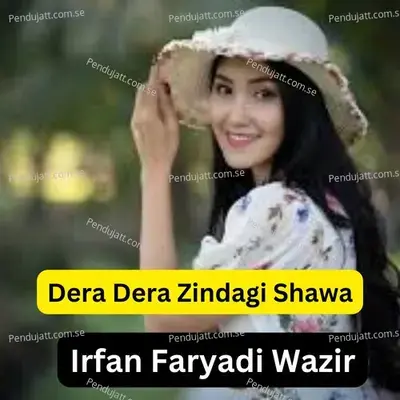 Dera Dera Zindagi Shawa - Irfan Faryadi Wazir album cover 