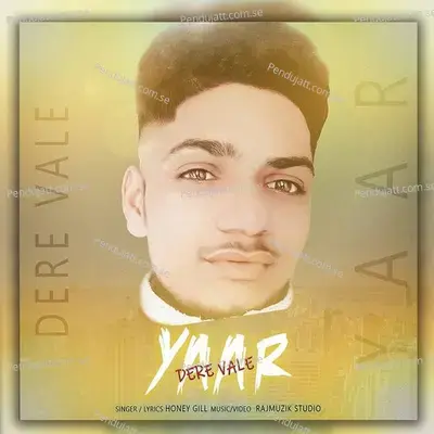 Dere Vale Yaar - Honey Gill album cover 