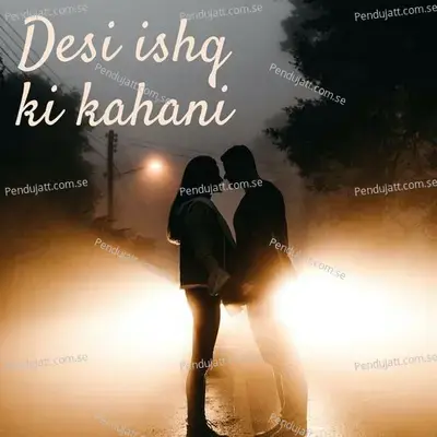 Desi Ishq Ki Kahani - Various Artists