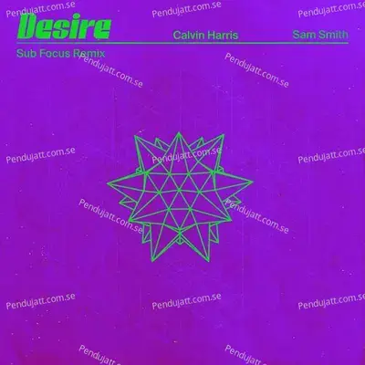 Desire  Sub Focus Remix  - Calvin Harris