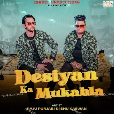 Desiyan Ka Mukabla - Raju Punjabi album cover 