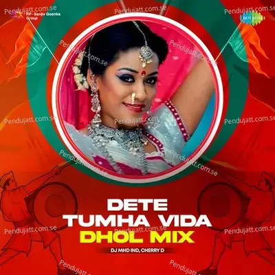 Dete Tumha Vida - Dhol Mix - DJ MHD IND album cover 