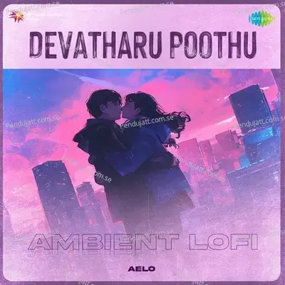 Devatharu Poothu - Ambient Lofi - Aelo album cover 