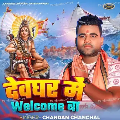 Devghar Me Welcome Ba - Chandan Chanchal album cover 