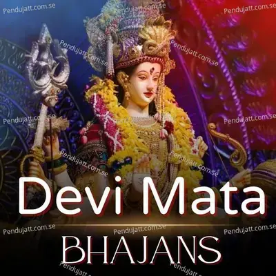 Devi Mata Bhajans - Various Artists cover album