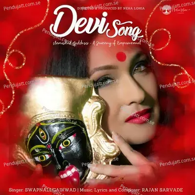 Devi Song  Unmasked Goddess - A Journey Of Empowerment  - Swapnali Gaikwad