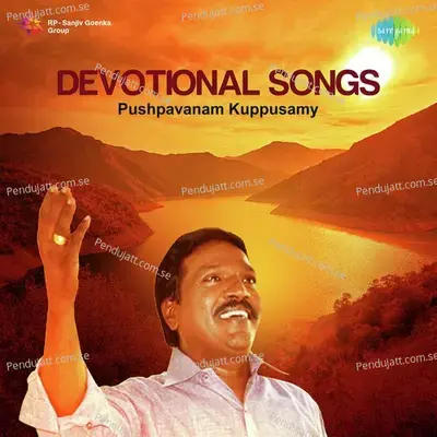 Devotional Songs Pushpavanam K Kuppuswamy - Pushpavanam Kuppusamy