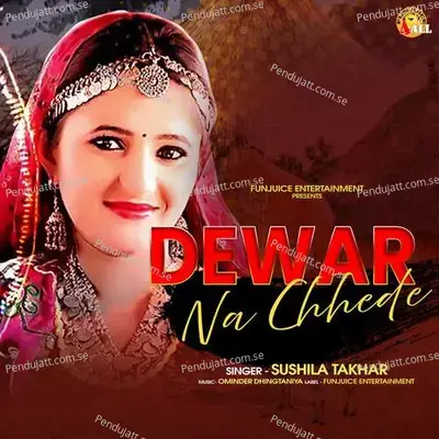Dewar Na Chhede - Sushila Takhar album cover 