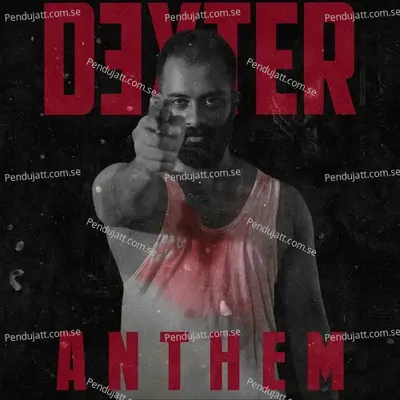 Dexter Anthem - Akshay Ravi album cover 