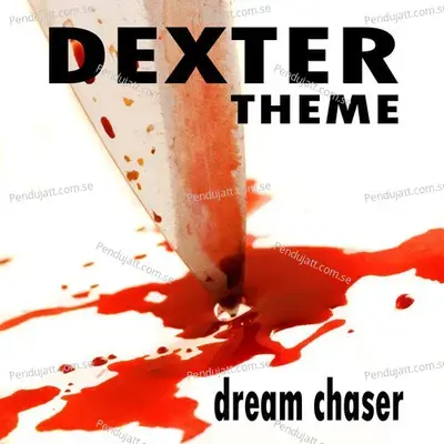 Dexter Main Theme - Dream Chaser album cover 
