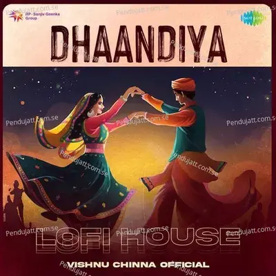 Dhaandiya - Lofi House - Vishnu Chinna Official album cover 