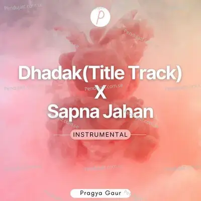 Dhadak   Sapna Jahan - Pragya Gaur album cover 