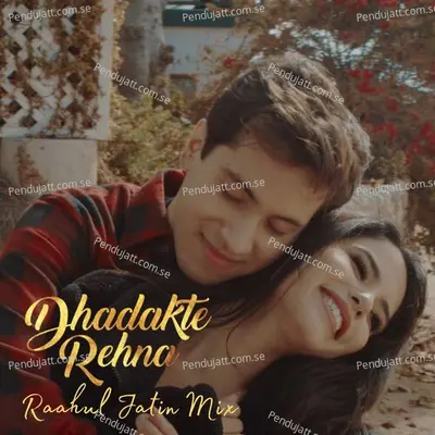 Dhadakte Rehna - Raahul Jatin album cover 