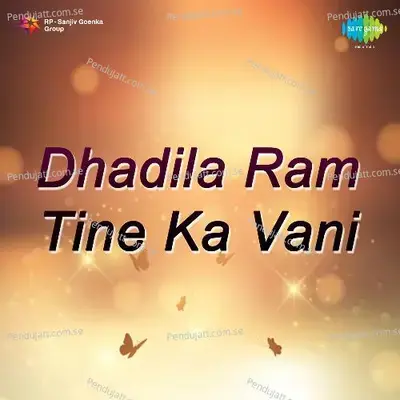 Dhadila Ram Tine Ka Vani -Drama - Various Artists cover album