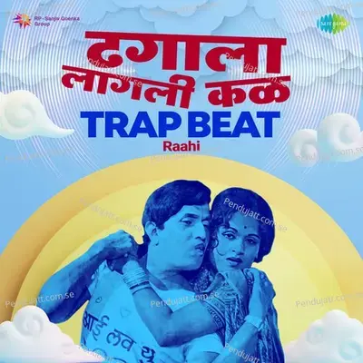 Dhagala Lagali Kal Trap Beat - Raahi album cover 