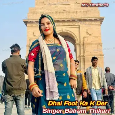 Dhai Foot Ka K Der - Balram Thikari album cover 