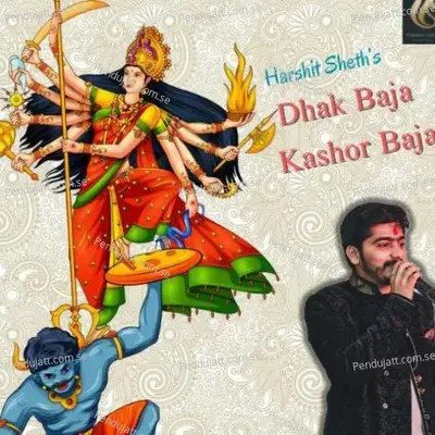 Dhak Baja Kashor Baja - Male Version - Harshit Sheth album cover 