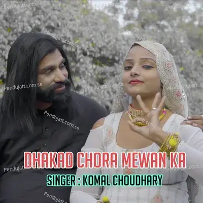 Dhakad Chora Mewan Ka - Komal Chaudhary album cover 