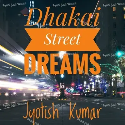 Dhakai Street Dreams - Jyotish Kumar album cover 