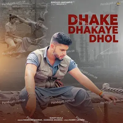 Dhake Dhakaye Dhol - Masoom Sharma album cover 