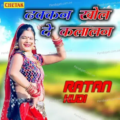 Dhakkan Khol De Kalalan - Ratan Kudi album cover 