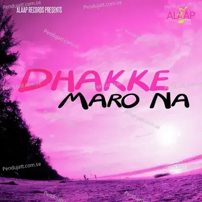 Dhakke Maro Na -  cover album