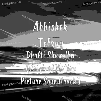 Dhalti Sham Hai - Abhishek Telang album cover 