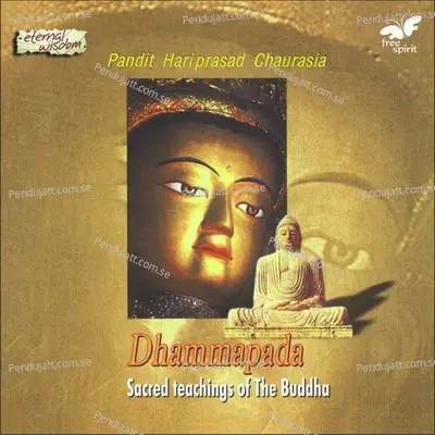 Dhammapada - Sacred Teachings Of The Buddha - Pandit Hariprasad Chaurasia cover album