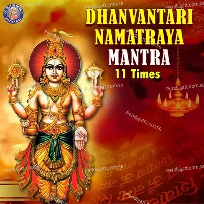 Dhanvantari Namatraya Mantra - 11 Times - Mangesh Borgaonkar