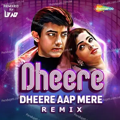 Dheere Dheere Aap Mere - Remix - Udit Narayan album cover 