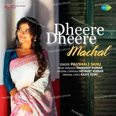 Dheere Dheere Machal - Paushali Sahu album cover 