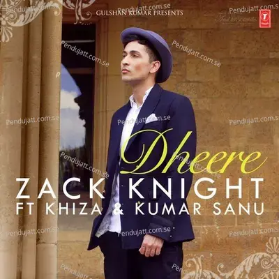 Dheere - Zack Knight album cover 