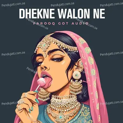 Dekhne Walon Ne - Farooq Got Audio album cover 