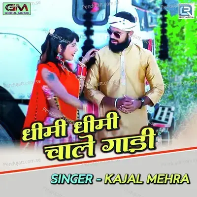 Dhimi Dhimi Chale Gadi - Kajal Mehra album cover 