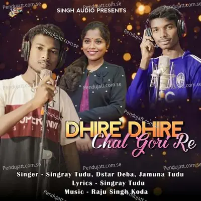 Dhire Dhire Chal Gori Re - Singray Tudu album cover 