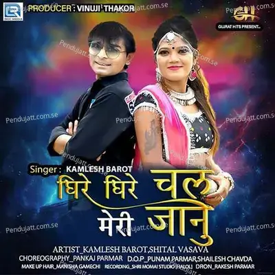 Dhire Dhire Chal Meri Janu - Kamlesh Barot